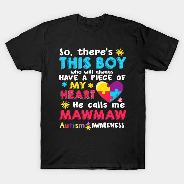 There_s This Boy He Call Me Mawmaw Autism Awareness T-Shirt by Danielsmfbb